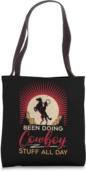 Been Doing Cowboy Stuff Rodeo Rancher Western Country Tote Bag