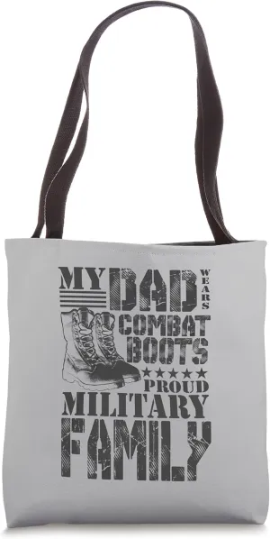 Dad Wears Combat Boots Proud Military Family Tote Bag