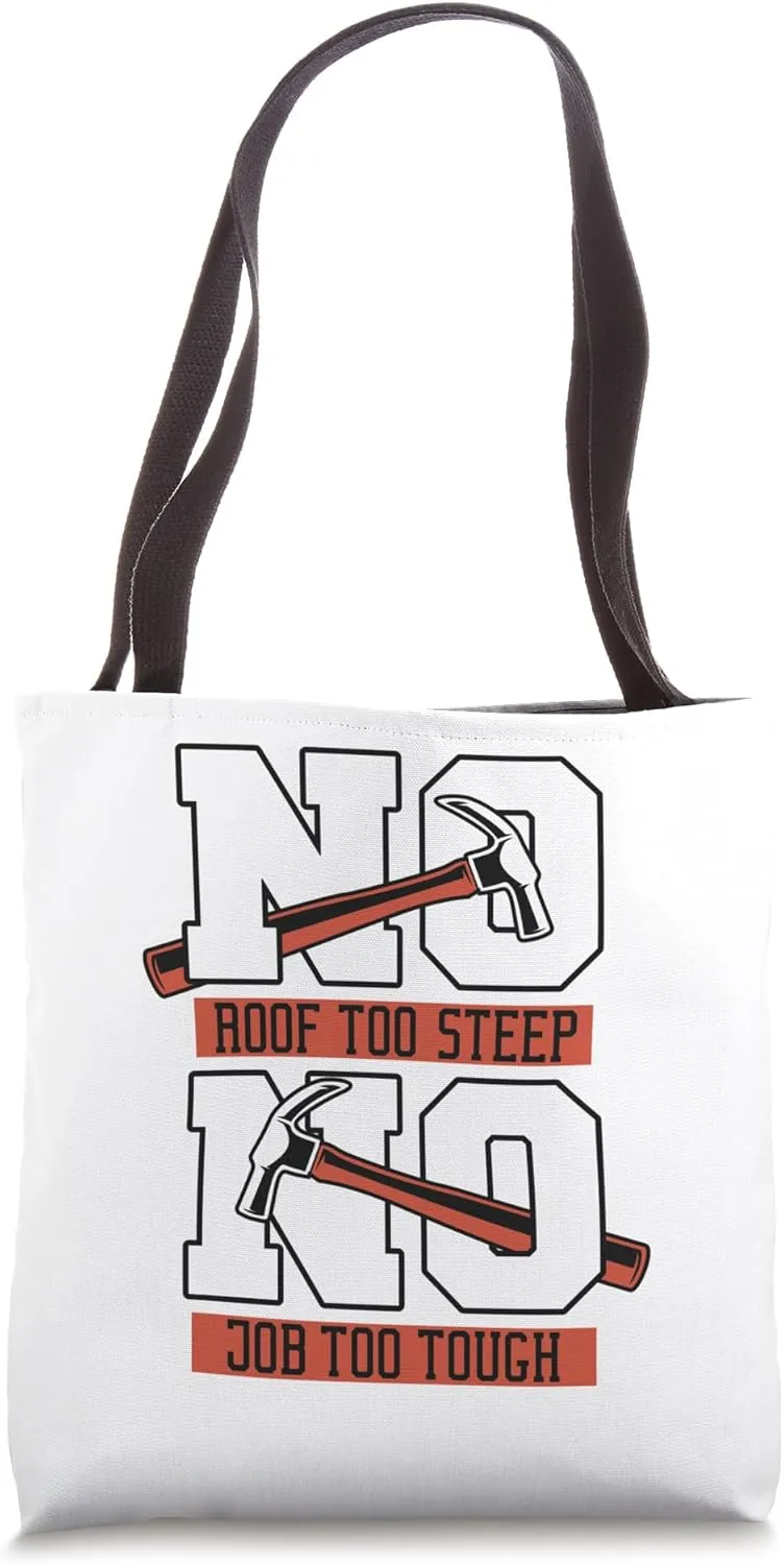 No Roof Too Steep No Job Too Tough Roof Repair Roofer Tote Bag