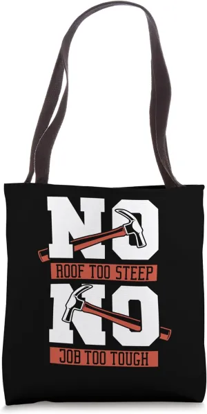 No Roof Too Steep No Job Too Tough Roof Repair Roofer Tote Bag