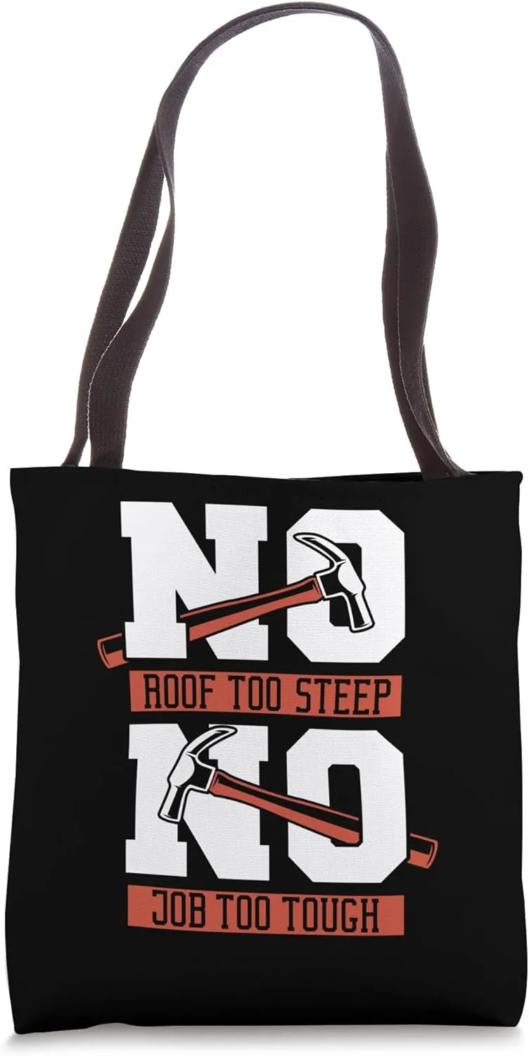 No Roof Too Steep No Job Too Tough Roof Repair Roofer Tote Bag