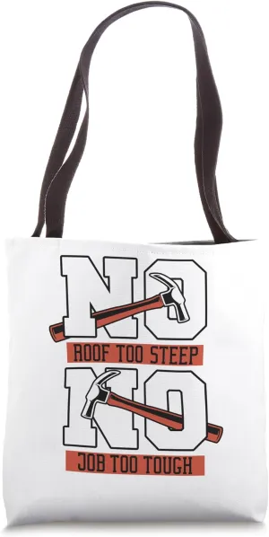 No Roof Too Steep No Job Too Tough Roof Repair Roofer Tote Bag